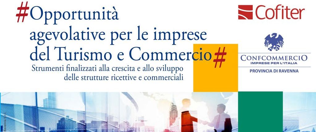 Convegno Confcommercio Provincia di Ravenna 19/02/2019 - Opportunità agevolative per le imprese del Turismo e Commercio