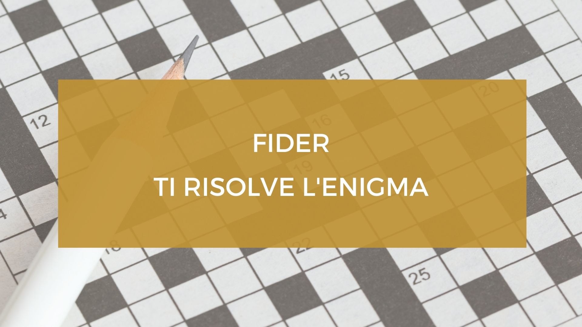 Fider ti risolve l'enigma